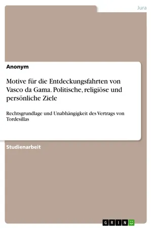 Motive für die Entdeckungsfahrten von Vasco da Gama. Politische, religiöse und persönliche Ziele