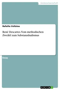 René Descartes. Vom methodischen Zweifel zum Substanzdualismus_cover