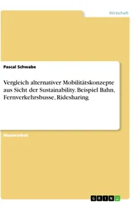 Vergleich alternativer Mobilitätskonzepte aus Sicht der Sustainability. Beispiel Bahn, Fernverkehrsbusse, Ridesharing_cover