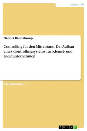Controlling für den Mittelstand. Der Aufbau eines Controllingsystems für Kleinst- und Kleinunternehmen