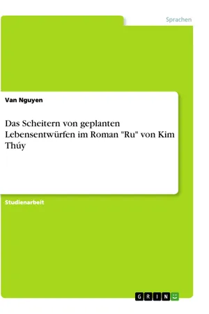 Das Scheitern von geplanten Lebensentwürfen im Roman "Ru" von Kim Thúy