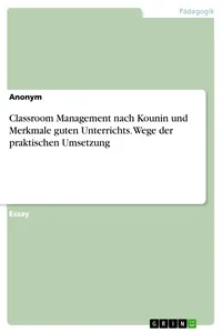 Classroom Management nach Kounin und Merkmale guten Unterrichts. Wege der praktischen Umsetzung_cover