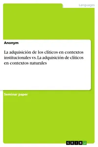 La adquisición de los clíticos en contextos institucionales vs. La adquisición de clíticos en contextos naturales_cover