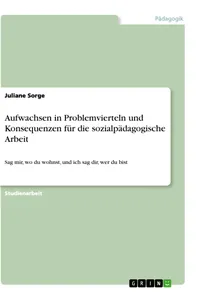 Aufwachsen in Problemvierteln und Konsequenzen für die sozialpädagogische Arbeit_cover