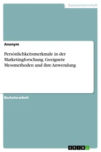 Persönlichkeitsmerkmale in der Marketingforschung. Geeignete Messmethoden und ihre Anwendung_cover