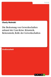 Die Bedeutung von Gewerkschaften anhand der Care-Krise. Kitastreik, Bettenstreik, Rolle der Gewerkschaften_cover