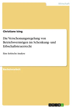 Die Verschonungsregelung von Betriebsvermögen im Schenkung- und Erbschaftsteuerrecht