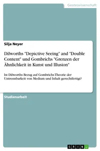 Dilworths "Depictive Seeing" and "Double Content" und Gombrichs "Grenzen der Ähnlichkeit in Kunst und Illusion"_cover