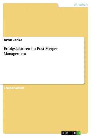 Erfolgsfaktoren im Post Merger Management