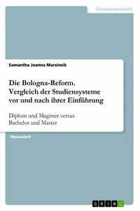 Die Bologna-Reform. Vergleich der Studiensysteme vor und nach ihrer Einführung