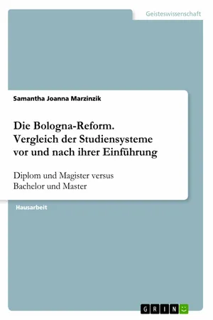 Die Bologna-Reform. Vergleich der Studiensysteme vor und nach ihrer Einführung