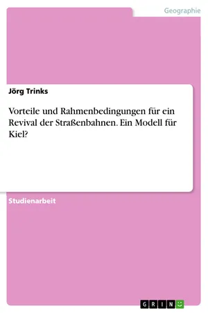 Vorteile und Rahmenbedingungen für ein Revival der Straßenbahnen. Ein Modell für Kiel?
