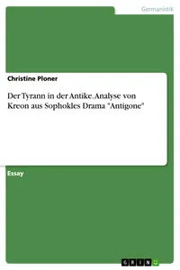 Der Tyrann in der Antike. Analyse von Kreon aus Sophokles Drama "Antigone"_cover