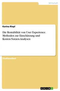 Die Rentabilität von User Experience. Methoden zur Einschätzung und Kosten-Nutzen-Analysen_cover
