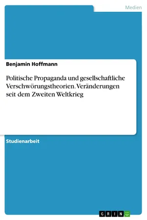 Politische Propaganda und gesellschaftliche Verschwörungstheorien. Veränderungen seit dem Zweiten Weltkrieg
