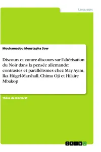 Discours et contre-discours sur l'altérisation du Noir dans la pensée allemande: contrastes et parallélismes chez May Ayim, Ika Hügel-Marshall, Chima Oji et Hilaire Mbakop_cover