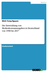 Die Entwicklung von Medienkonsumausgaben in Deutschland von 1998 bis 2017_cover