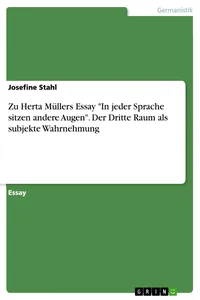 Zu Herta Müllers Essay "In jeder Sprache sitzen andere Augen". Der Dritte Raum als subjekte Wahrnehmung_cover
