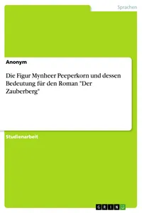 Die Figur Mynheer Peeperkorn und dessen Bedeutung für den Roman "Der Zauberberg"_cover