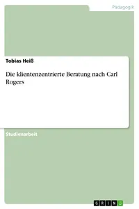 Die klientenzentrierte Beratung nach Carl Rogers_cover