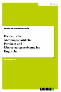 Die deutschen Abtönungspartikeln. Partikeln und Übersetzungsprobleme ins Englische_cover