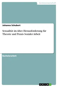 Sexualität im Alter. Herausforderung für Theorie und Praxis Sozialer Arbeit_cover