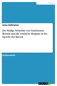 Der heilige Sebastian von Gianlorenzo Bernini und die römische Skulptur in der Epoche des Barock_cover