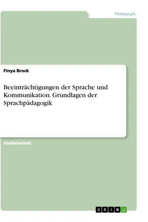 Beeinträchtigungen der Sprache und Kommunikation. Grundlagen der Sprachpädagogik