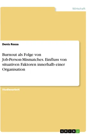Burnout als Folge von Job-Person-Mismatches. Einfluss von situativen Faktoren innerhalb einer Organisation
