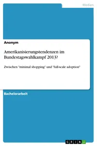 Amerikanisierungstendenzen im Bundestagswahlkampf 2013?_cover