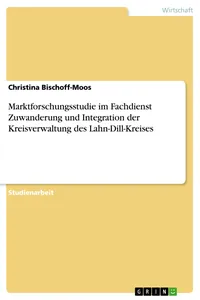 Marktforschungsstudie im Fachdienst Zuwanderung und Integration der Kreisverwaltung des Lahn-Dill-Kreises_cover