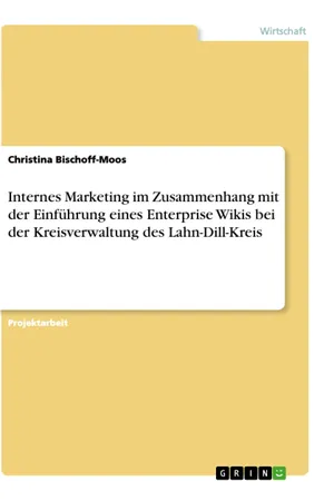 Internes Marketing im Zusammenhang mit der Einführung eines Enterprise Wikis bei der Kreisverwaltung des Lahn-Dill-Kreis