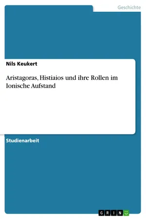 Aristagoras, Histiaios und ihre Rollen im Ionische Aufstand