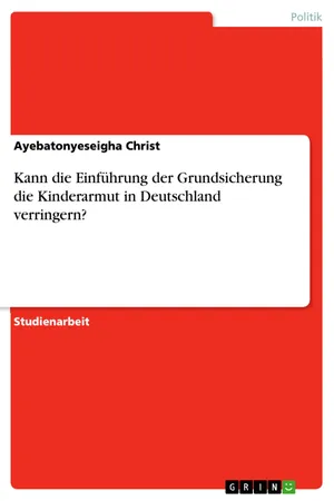 Kann die Einführung der Grundsicherung die Kinderarmut in Deutschland verringern?