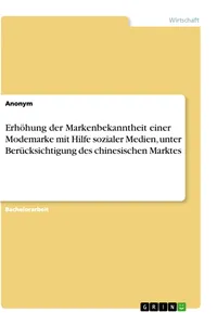 Erhöhung der Markenbekanntheit einer Modemarke mit Hilfe sozialer Medien, unter Berücksichtigung des chinesischen Marktes_cover