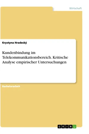 Kundenbindung im Telekommunikationsbereich. Kritische Analyse empirischer Untersuchungen