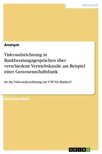 Videoaufzeichnung in Bankberatungsgesprächen über verschiedene Vertriebskanäle am Beispiel einer Genossenschaftsbank_cover