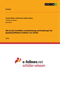 Wie ist das Verhältnis von Beziehung und Erziehung? Zur gesellschaftlichen Funktion von Schule_cover