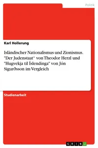 Isländischer Nationalismus und Zionismus. "Der Judenstaat" von Theodor Herzl und "Hugvekja til Íslendinga" von Jón Sigurðsson im Vergleich_cover