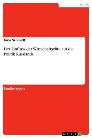 Der Einfluss der Wirtschaftselite auf die Politik Russlands