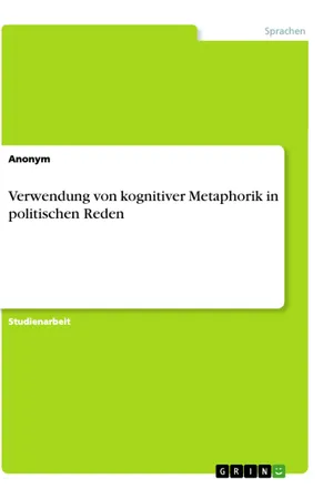 Verwendung von kognitiver Metaphorik in politischen Reden
