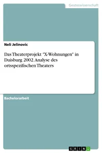 Das Theaterprojekt "X-Wohnungen" in Duisburg 2002. Analyse des ortsspezifischen Theaters_cover