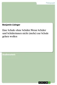Eine Schule ohne Schüler. Wenn Schüler und Schülerinnen nicht zur Schule gehen wollen_cover