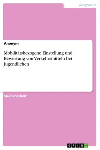 Mobilitätsbezogene Einstellung und Bewertung von Verkehrsmitteln bei Jugendlichen_cover