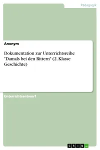 Dokumentation zur Unterrichtsreihe "Damals bei den Rittern_cover