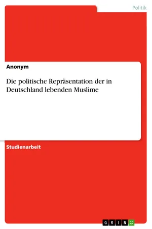 Die politische Repräsentation der in Deutschland lebenden Muslime