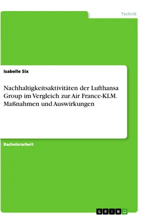 Nachhaltigkeitsaktivitäten der Lufthansa Group im Vergleich zur Air France-KLM. Maßnahmen und Auswirkungen