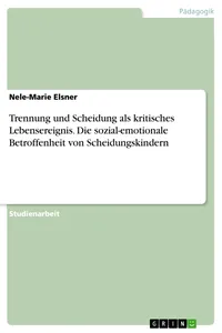 Trennung und Scheidung als kritisches Lebensereignis. Die sozial-emotionale Betroffenheit von Scheidungskindern_cover