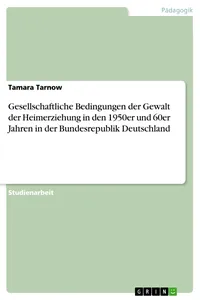 Gesellschaftliche Bedingungen der Gewalt der Heimerziehung in den 1950er und 60er Jahren in der Bundesrepublik Deutschland_cover