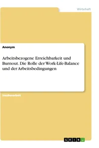 Arbeitsbezogene Erreichbarkeit und Burnout. Die Rolle der Work-Life-Balance und der Arbeitsbedingungen_cover